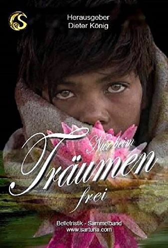Anthologie Nur beim Träumen frei Anthologie Nur beim Träumen frei