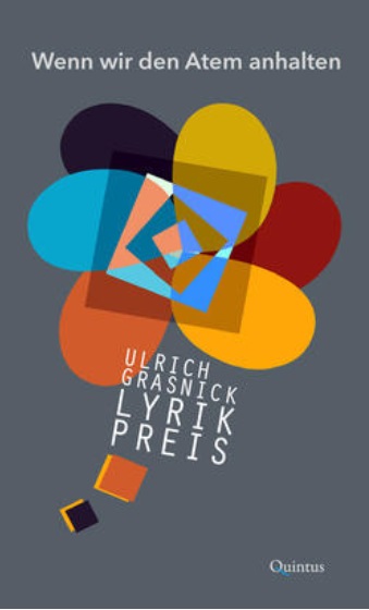 Wenn wir den Atem anhalten Ulrich-Grasnick-Lyrikpreis 2017 Wenn wir den Atem anhalten Ulrich-Grasnick-Lyrikpreis 2017