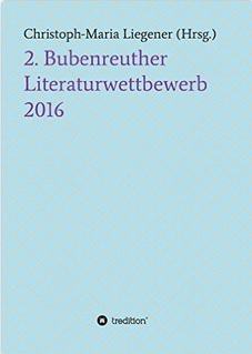 Anthologie Zweiter Bubenreuther Wettbewerb Anthologie Zweiter Bubenreuther Wettbewerb